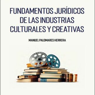 Fundamentos jurídicos de las industrias culturales y creativas