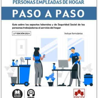 Régimen especial de las personas empleadas de hogar. Paso a paso 2024. Guía sobre los aspectos laborales y de Seguridad Social de las personas trabajadoras al servicio del hogar