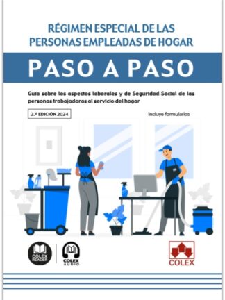 Régimen especial de las personas empleadas de hogar. Paso a paso 2024. Guía sobre los aspectos laborales y de Seguridad Social de las personas trabajadoras al servicio del hogar