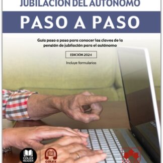 Jubilación del autónomo. Paso a paso Guía paso a paso para conocer las claves de la pensión de jublilación para el autónomo