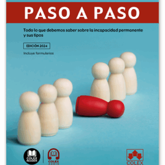 Incapacidad permanente. Paso a paso. Todo lo que debemos saber sobre la incapacidad permanente y sus tipos