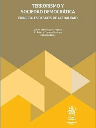 Terrorismo y sociedad democrática. Principales debates de actualidad