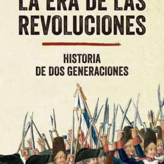 La era de las revoluciones. Historia de dos Generaciones