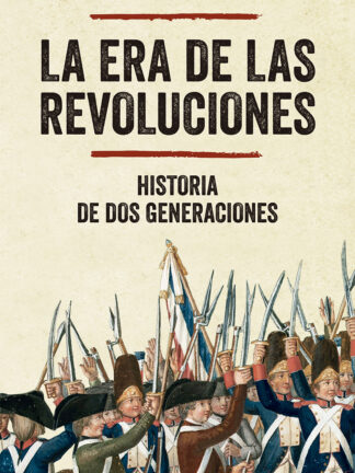 La era de las revoluciones. Historia de dos Generaciones