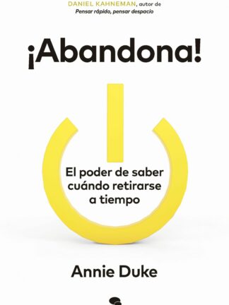 ¡Abandona! El poder de saber cuándo retirarse a tiempo