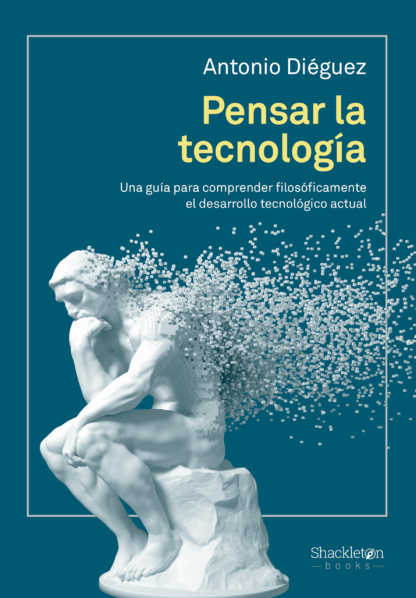 Pensar la tecnología Una guía para comprender filosóficamente el desarrollo tecnológico actual