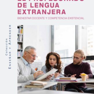 Profesorado de lengua extranjera. Bienestar docente y competencia existencial