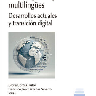 Tecnologías lingüísticas multilingües. Desarrollos actuales y transición digital