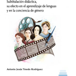 Autoras que desafían el canon. Subtitulación didáctica, su efecto en el aprendizaje de lenguas y en la conciencia de género