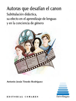 Autoras que desafían el canon. Subtitulación didáctica, su efecto en el aprendizaje de lenguas y en la conciencia de género
