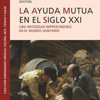 Ayuda mutua en el siglo XXI. Una necesidad imprescindible en el mundo sanitario