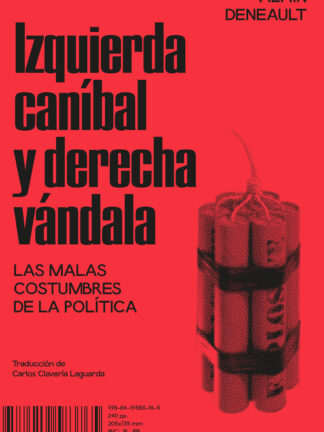 Izquierda caníbal y derecha vándala. Las malas costumbres de la política