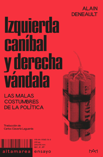 Izquierda caníbal y derecha vándala. Las malas costumbres de la política