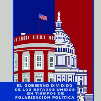 El gobierno dividido de los Estados Unidos en tiempos de polarización política