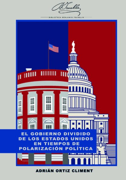 El gobierno dividido de los Estados Unidos en tiempos de polarización política