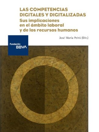 Las competencias digitales y digitalizadas. Sus implicaciones en el ámbito laboral y de los recursos humanos