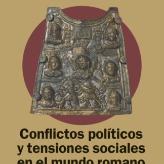 Conflictos políticos y tensiones sociales en el mundo romano Homenaje al profesor Gonzalo Bravo