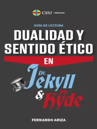 Dualidad y sentido ético en Dr.Jekyll & Mr. Hyde. Guía de lectura
