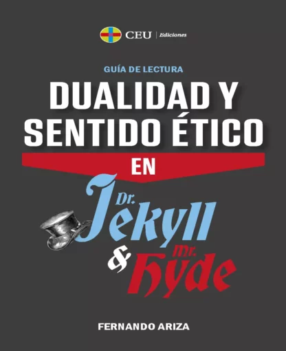 Dualidad y sentido ético en Dr.Jekyll & Mr. Hyde. Guía de lectura