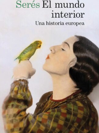 El mundo interior. Una historia europea