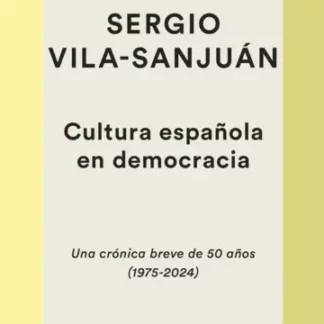 Cultura española en democracia. Una crónica breve de 50 años (1975-2024)