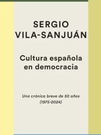 Cultura española en democracia. Una crónica breve de 50 años (1975-2024)