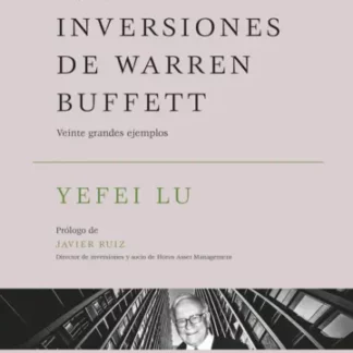 Las inversiones de Warren Buffett Veinte grandes ejemplos