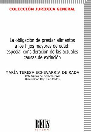 Obligación de prestar alimentos a los hijos mayores de edad: especial consideración de las acutales causas de extinción