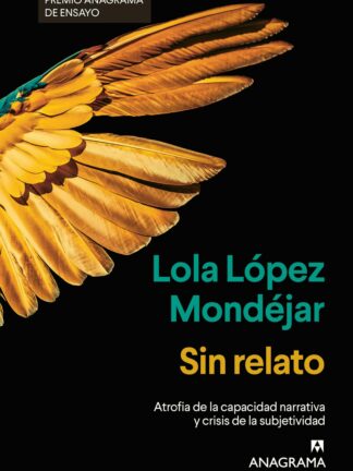 Sin relato. Atrofia de la capacidad narrativa y crisis de la subjetividad