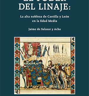 El poder del Linaje: La alta nobleza de Castilla y LEC en la edad media