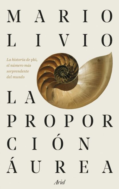 La proporción áurea . La historia de Phi, el número más sorprendente del mundo
