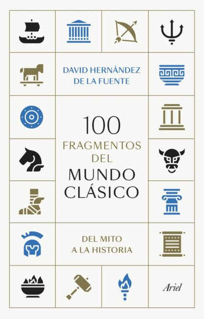 100 fragmentos del mundo clásico Del mito a la historia