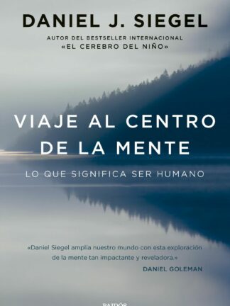 Viaje al centro de la mente. Lo que significa ser humano