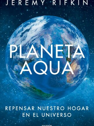 Planeta Aqua. Repensar nuestro hogar en el universo