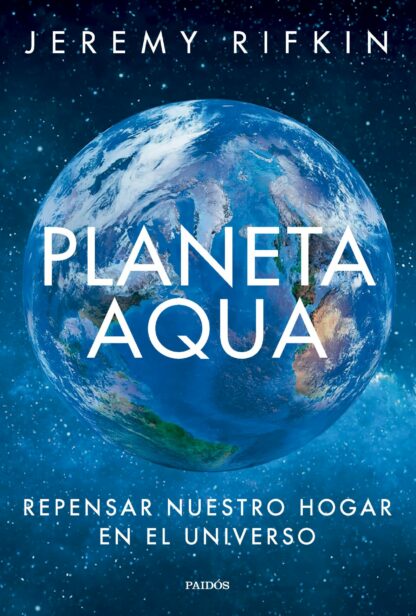 Planeta Aqua. Repensar nuestro hogar en el universo