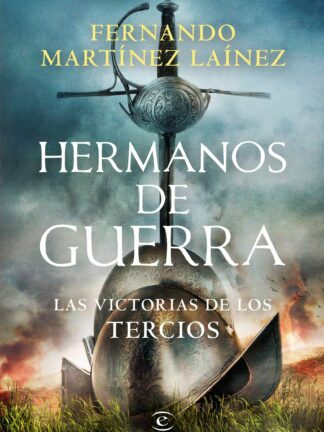 Hermanos de guerra. Las victorias de los tercios