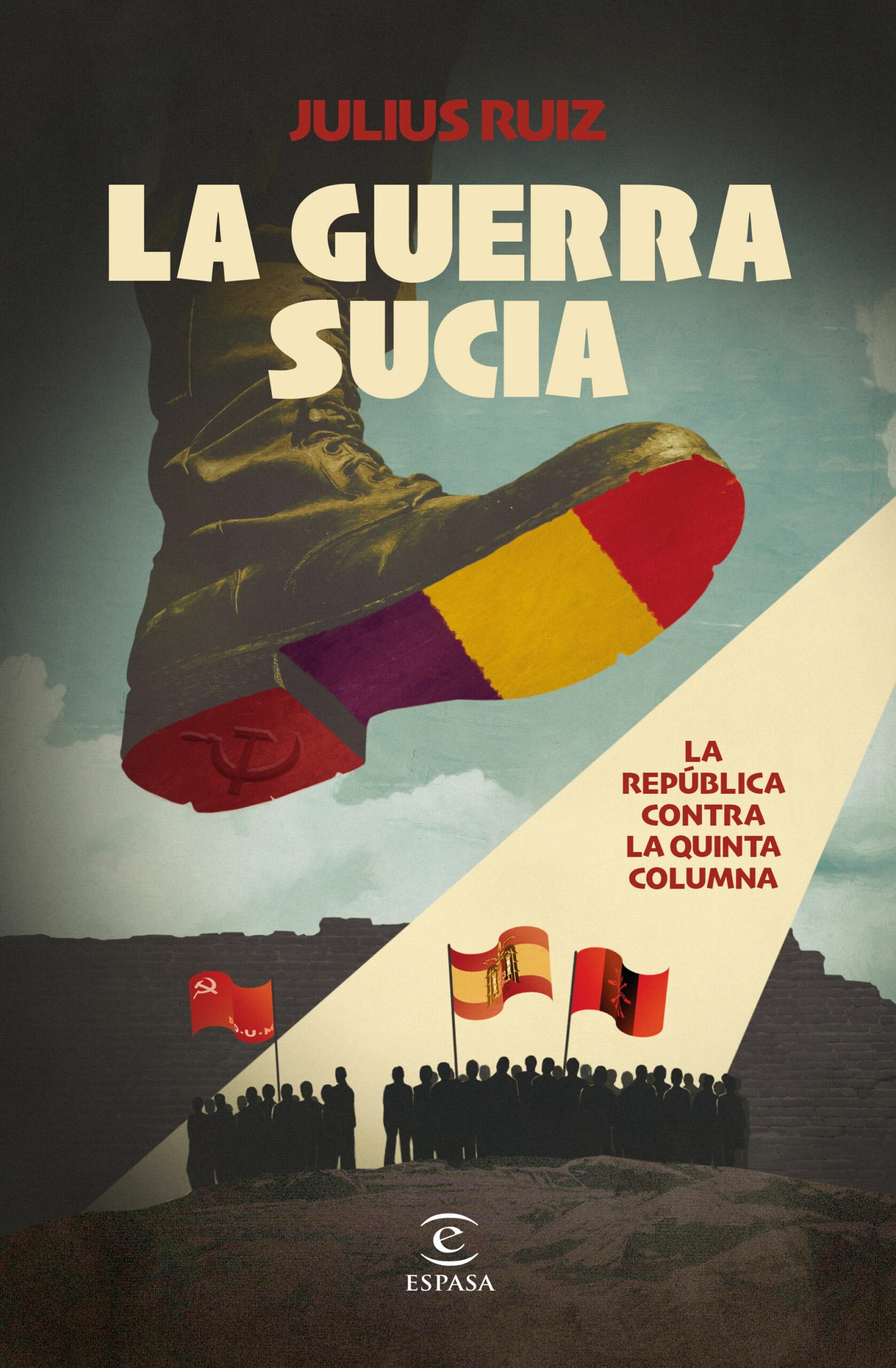 La guerra sucia /JULIUS RUIZ / 9788467074710