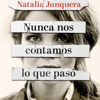 Nunca nos contamos lo que pasó