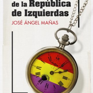 Los últimos días de la República de Izquierdas