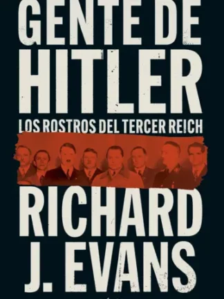 Gente de Hitler. Los rostros del Tercer Reich