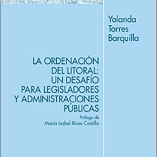 Ordenación del litoral: un desafío para legisladores y administraciones públicas