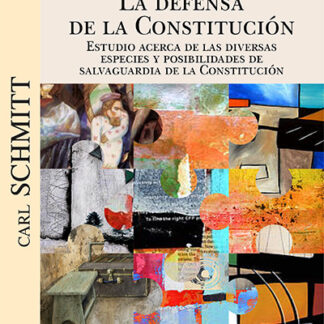 La defensa de la Constitución. Estudio acerca de las diversas especies y posibilidades de salvagurdia de la Constitución