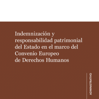Indemnización y responsabilidad patrimonial del Estado en el marco del Convenio Europeo de Derechos Humanos