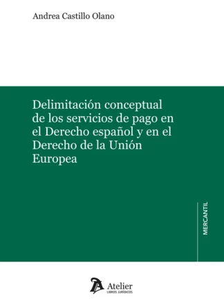 Delimitación conceptual de los servicios de pago en el derecho español y en el derecho de la Unión Europea