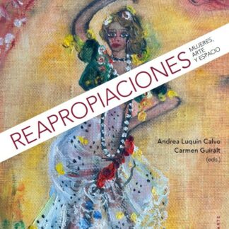 Reapropiaciones. Mujeres, arte y espacio