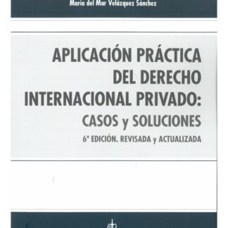 Aplicación práctica del Derecho Internacional Privado: Casos y soluciones
