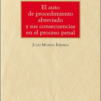 El auto de procedimiento abreviado y sus consecuencias en el proceso penal