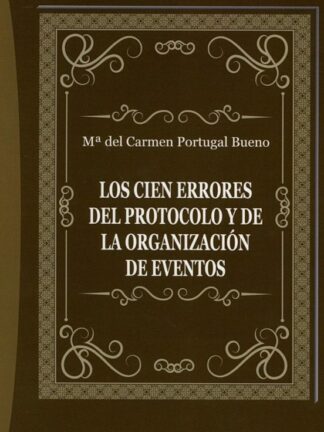 Cien errores del protocolo y de la organización de eventos