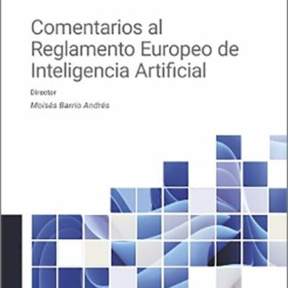 Comentarios al Reglamento Europeo de Inteligencia artificial