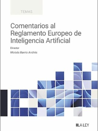 Comentarios al Reglamento Europeo de Inteligencia artificial